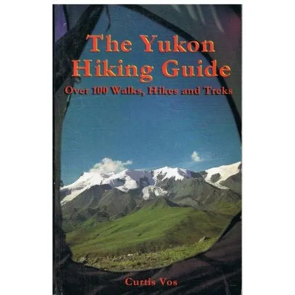 USED-The Yukon Hiking Guide by Curtis Vos (Paperback)