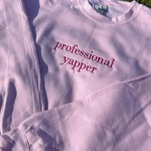 Professional Yapper Embroidered Sweatshirt, Funny Gifts for Her, Girly Shirt, Girly Gifts Pink, Funny y2k meme shirt, Gift Ideas for Her,