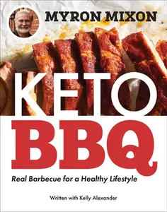 USED-Myron Mixon: Keto BBQ: Real Barbecue for a Healthy Lifestyle by Mixon, Myron (Paperback)