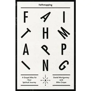USED-Faithmapping: A Gospel Atlas for Your Spiritual Journey by Daniel Montgomery (Paperback)