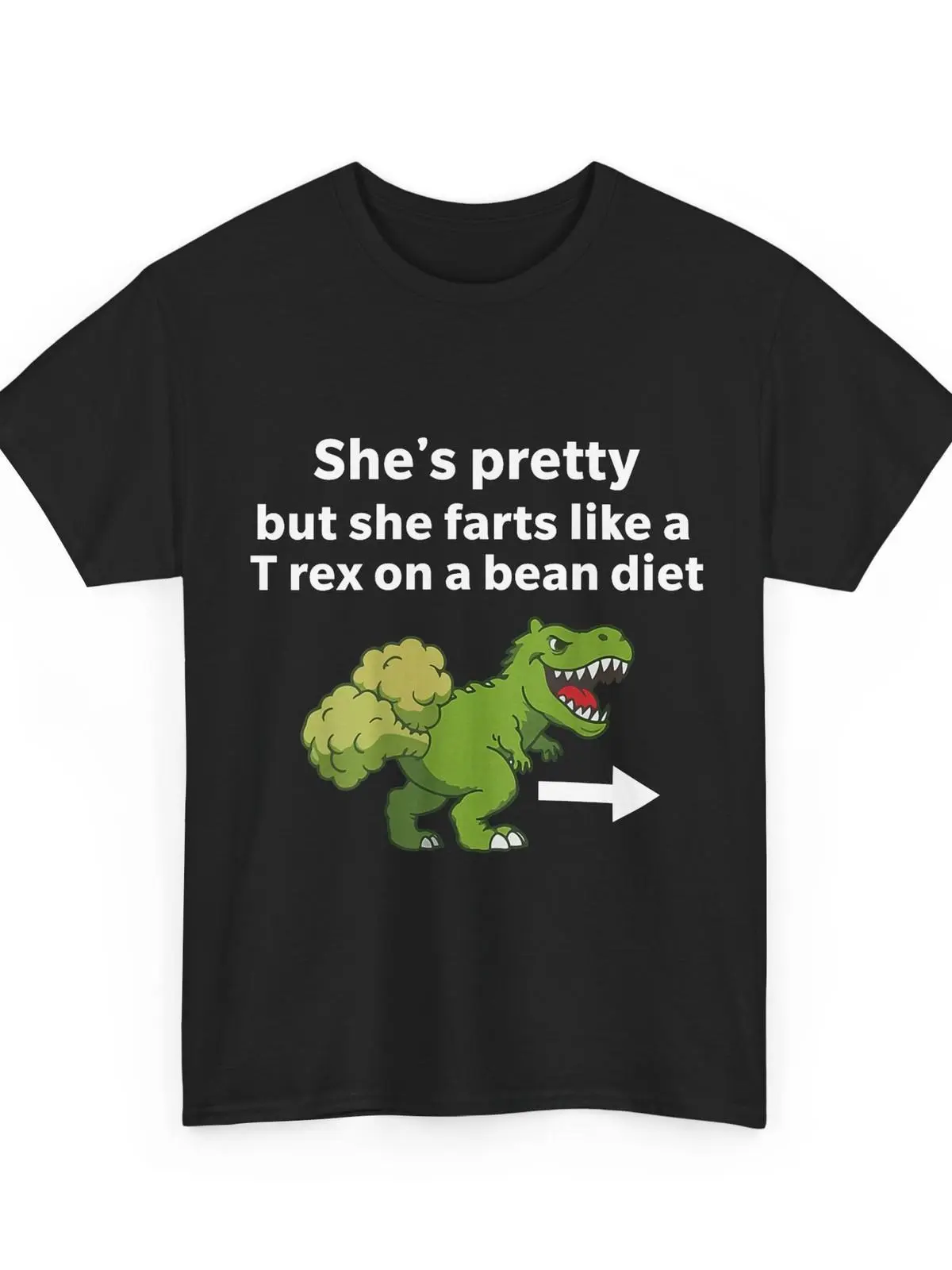She's Pretty But She Farts Like A T-Rex On A Bean Diet Funny Dinosaur T-Shirt Cotton Classic Menswear
