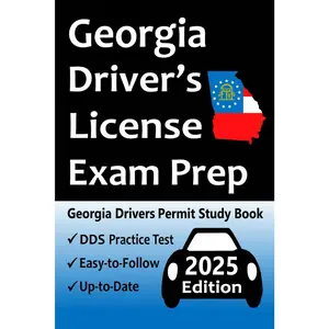 Georgia Driver’s License Exam Prep: 100 Practice Questions Based on the Latest DDS Manual, Detailed Answer Explanations, Road Signs, Traffic Laws, Top Tips for Passing the Road Skills Test, & More!