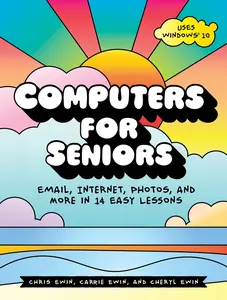 USED-Computers for Seniors: Email, Internet, Photos, and More in 14 Easy Lessons by Ewin, Chris (Paperback)