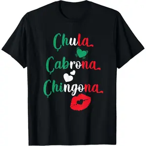 Chula Cabrona Chingona Mexican Girl Lady Summer Casual Shortsleeve Cotton T-Shirt