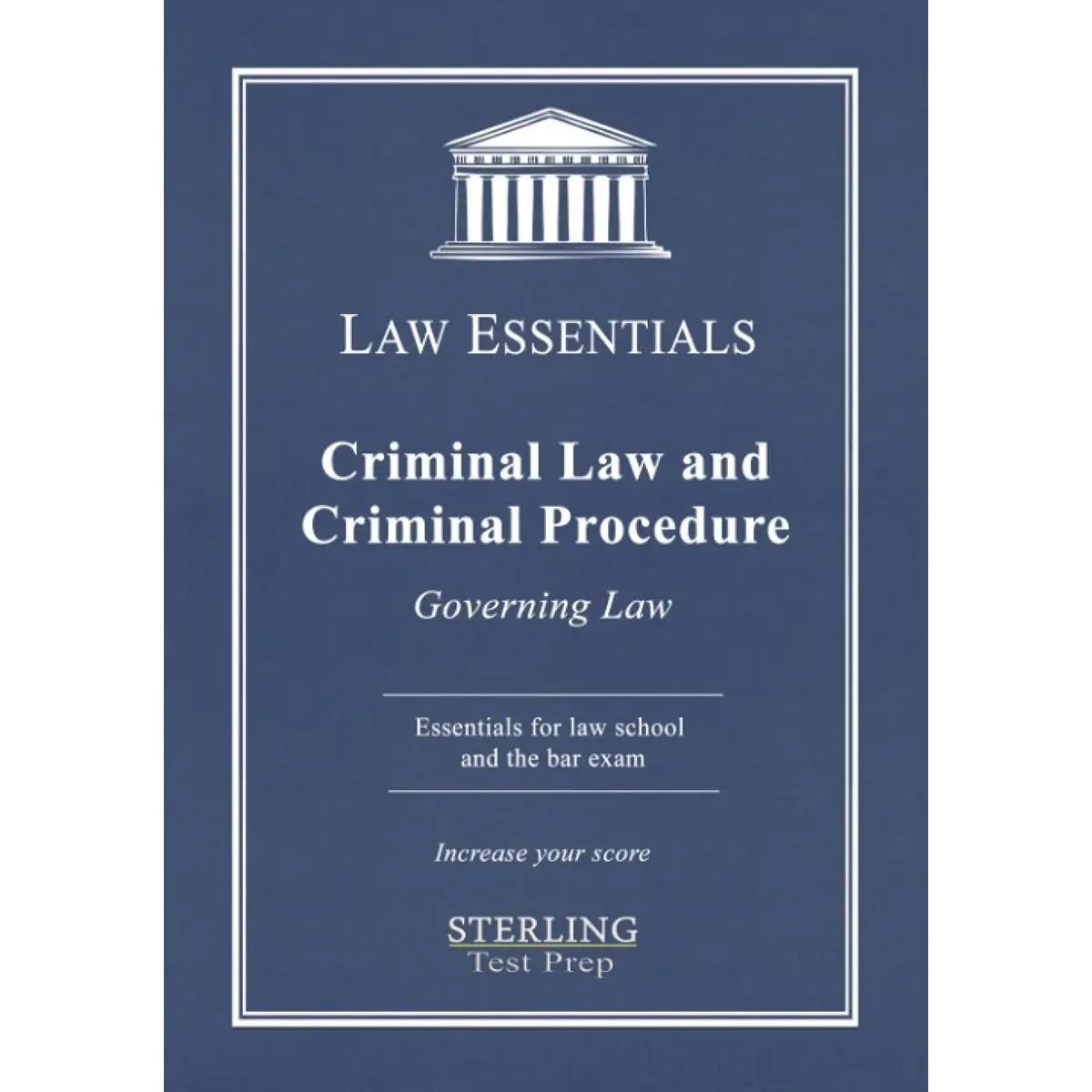 Criminal Law and Criminal Procedure, Law Essentials: Governing Law for Law School and Bar Exam Prep