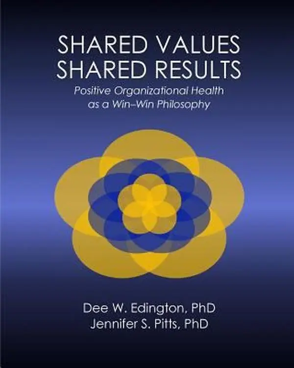 USED-Shared Values - Shared Results: Positive Organizational Health as a Win-Win Philosophy by Pitts Ph. D., Jennifer S. (Paperback)