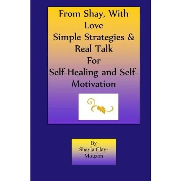 USED-From Shay, With Love: Simple Strategies & Real Talk for Self-Healing and Self-Motivation (Volume 1) by unknown author (Paperback)