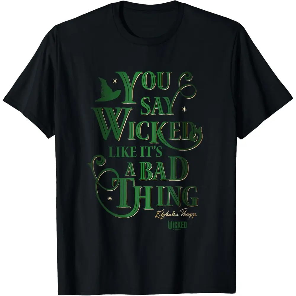 Casual Daily Wear Wicked Elphaba You Say Wicked Like It’s A Bad Thing T-Shirt