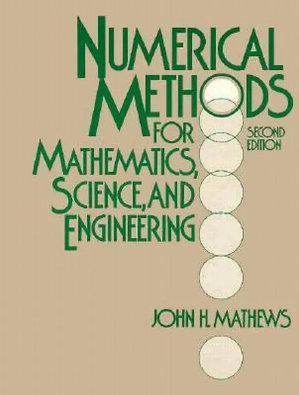 Used Hardcover Book - Numerical Methods For Mathematics, Science, and Engineering by John H. Mathews (English) - Pearson, 1992 Edition, 940 Pages, 2.51 lbs
