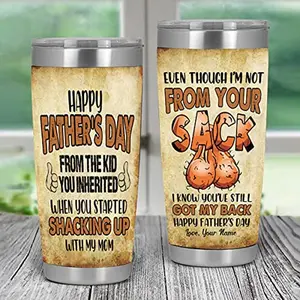 Primestore Personalized Even Though I'm Not From Your Sack I Know You've Still Got My Back Tumbler Happy Father's Day Gifts For Stepdad Bonus Dad 20 Oz Tumbler 7, Multi