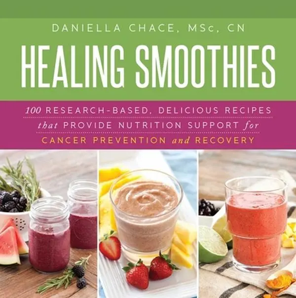 USED-Healing Smoothies: 100 Research-Based, Delicious Recipes That Provide Nutrition Support for Cancer Prevention and Recovery by Chace, Daniella (Hardcover)
