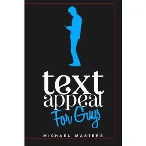 USED-TextAppeal - For Guys!: The Ultimate Texting Guide by Michael Masters (Paperback)