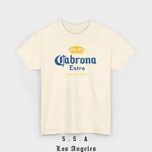 Cabrona Extra T-Shirt – Funny Imported from Mexico Tee Cultural Latina Top Tshirt Cerveza