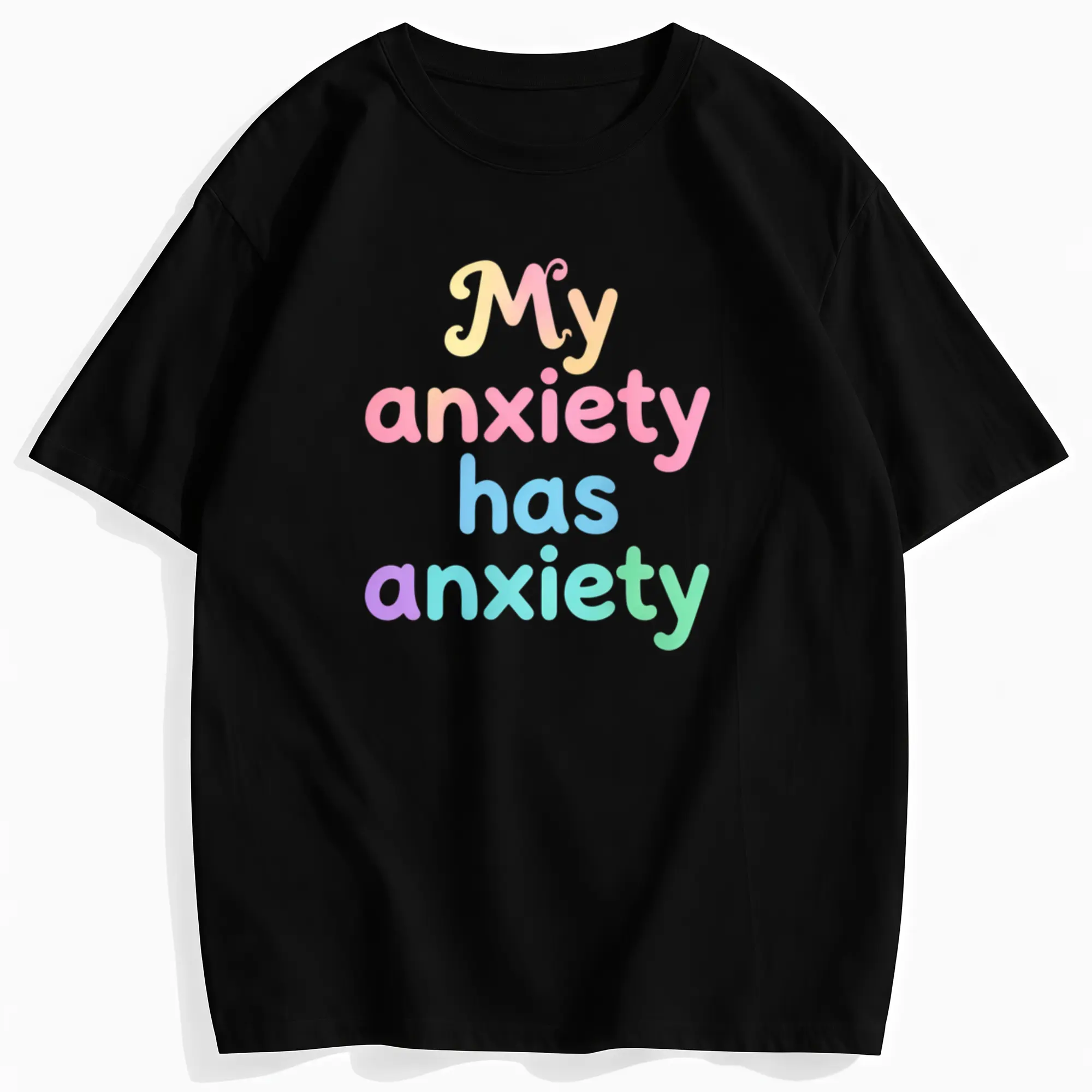 Funny "My Anxiety Has Anxiety" Rainbow Drip T-shirt, Sarcastic Mental Health Humor Graphic Tee, Unisex Cotton Shirt
