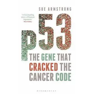 USED-P53: The Gene That Cracked the Cancer Code by Armstrong, Sue (Hardcover)