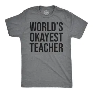 Worlds Okayest Teacher T Shirt Math Science English Gym Perfect Funny Tee Mens Funny T Shirts Cool Vintage Fashion T-Shirt Gift Classic Menswear Teacher Apparel for Men Funny Sibling Short Sleeve Novelty Tees Grey