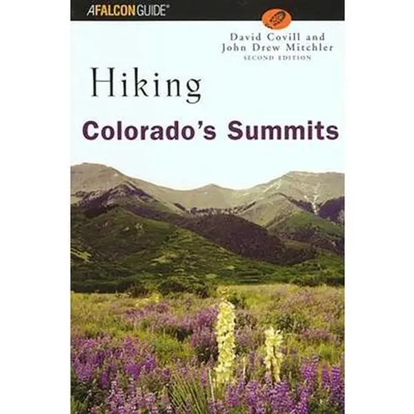 USED-Hiking Colorado's Summits: A Guide to Exploring the County Highpoints by Mitchler, John (Paperback)