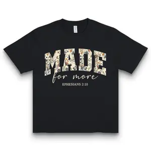 Made for more shirt Ephesians 2 10 verse floral college arch letters Christian inspiration