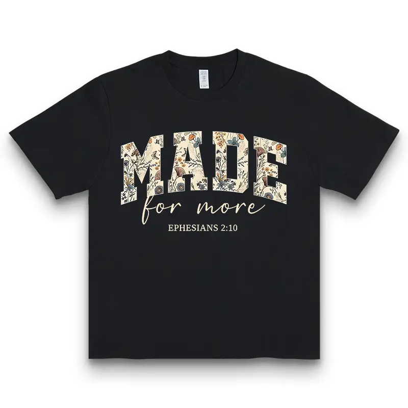 Made for more shirt Ephesians 2 10 verse floral college arch letters Christian inspiration