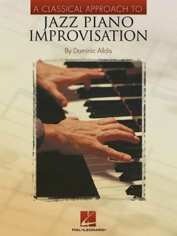 USED-A Classical Approach to Jazz Piano Improvisation Keyboard Instruction for Intermediate Players Sheet Music Learning Resource Book for Classically Trai by Alldis, Dominic (Misc.)