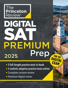 USED-Princeton Review Digital SAT Premium Prep, 2025: 5 Full-Length Practice Tests (2 in Book + 3 Adaptive Tests Online) + Online Flashcards + Review & Too by The Princeton Review (Paperback)