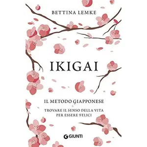 USED-Ikigai: Il metodo giapponese. Trovare il senso della vita per essere felici (Italian Edition) by Bettina Lemke (Paperback)