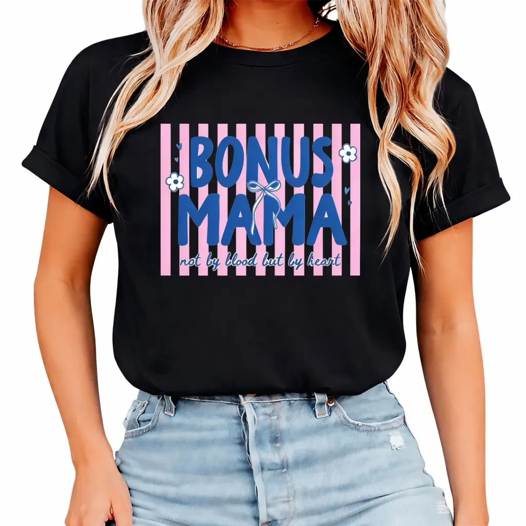 Bonus Mama TShirt, Stepmom TShirt, Stepmother Mothers Day Gift For Second Mom T-Shirt Cotton Top