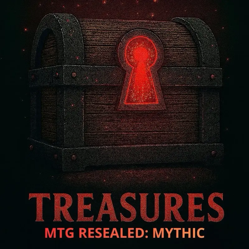 Bangarang Treasures: MTG RESEALED: MYTHIC
