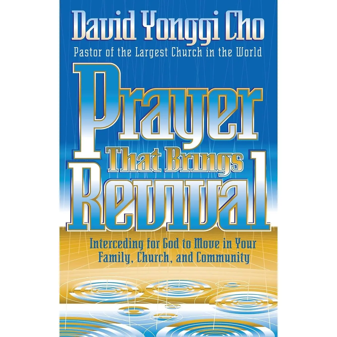 Prayer That Brings Revival: Interceding for God to move in your family, church, and community