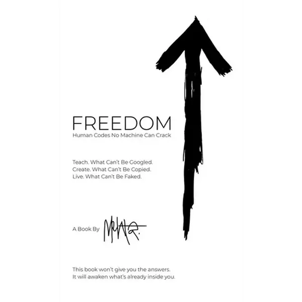 FREEDOM. Human Codes No Machine Can Crack - Hardcover