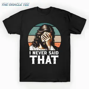 The Oracle Tee Cotton Shirt"I Never Said That" Jesus Meme Funny Christian God Religious T-Shirt for Casual Wear Comfortable Cotton Material Crew Neck Short Sleeve Summer