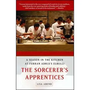 USED-The Sorcerer's Apprentices: A Season in the Kitchen at Ferran Adrià's Elbulli by Abend, Lisa (Paperback)