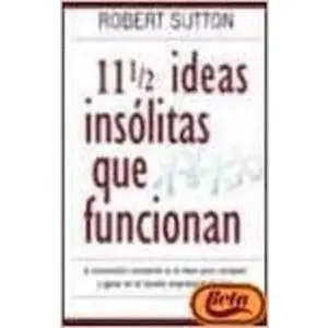 USED-11 1/2 Ideas Insólitas Que Funcionan. la Innovación Constante Es Hoy la Clave para Competir y Ganar . by unknown author (Paperback)