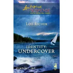 USED-Identity: Undercover (Finders, Inc #3) (Steeple Hill Love Inspired Suspense #31) by Lois Richer (Unknown)