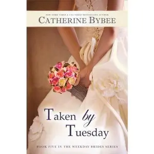 USED-Taken by Tuesday by Bybee, Catherine (Paperback)