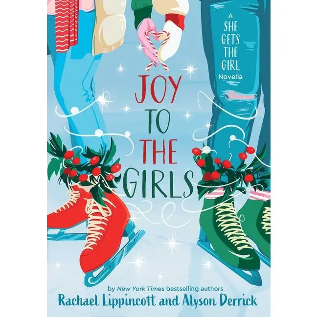 Joy to the Girls: A She Gets the Girl Novella -- Rachael Lippincott - Hardcover