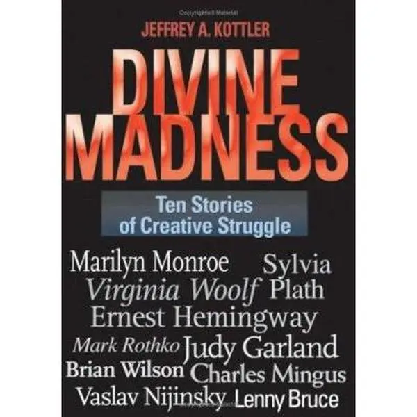 USED-Divine Madness: Ten Stories of Creative Struggle by Jeffrey A. Kottler (Hardcover)