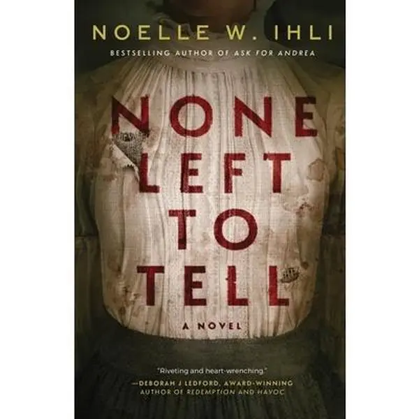 None Left to Tell -- Noelle W. Ihli - Paperback