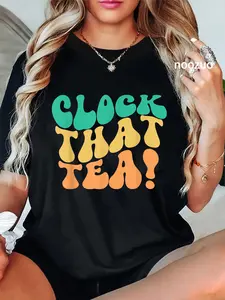 100% Cotton Clock That Tea Slang T-Shirt Casual Graphic Printed Tee