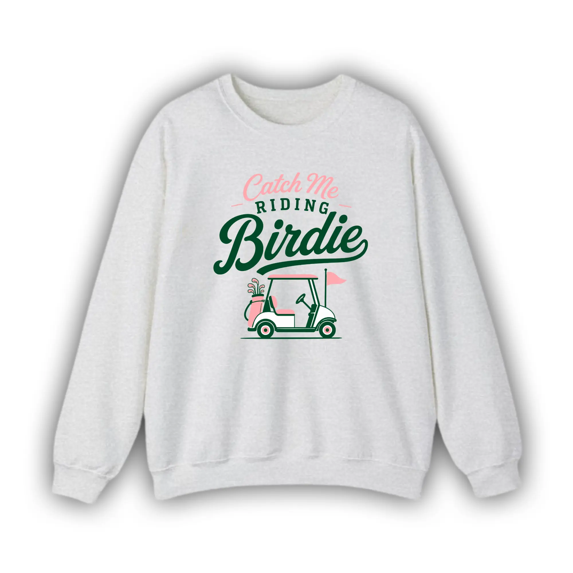 Catch Me Riding Birdie Sweatshirt For Men For Women, Cute Golf Cart Artwork, Relaxed Weekend Sweatshirt, Trendy Ladies Golf Gift