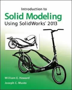 USED-Introduction to Solid Modeling Using SolidWorks® 2013 by William Howard (Paperback)