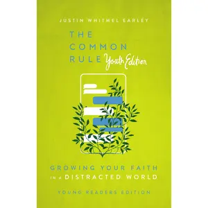 The Common Rule Youth Edition: Growing Your Faith in a Distracted World -- Jesse Florea - Paperback