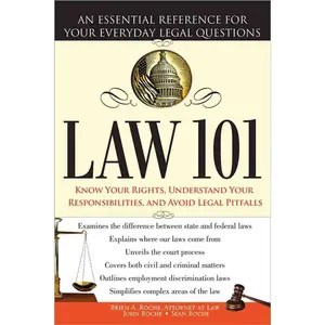 Law 101: An Easy-to-Understand Guide to Everyday Law Basics and Answers to Legal Questions (Law Book for Beginners) 2nd Edition