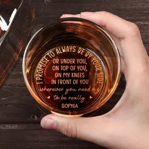 Personalized Whiskey Glass, “ I Promise To Always Be By Your Side, Under You On Top Of You”, Funny Gift for Him, Gift for Her, Laser Engraved Whiskey Glass Gift for Couples, Birthday Gift, Anniversary Gift, Mother’s Day Gift, Father’s Day Gift