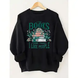 Sweatshirt with "I Like Books More Than I Like People" and Book Stack Graphic