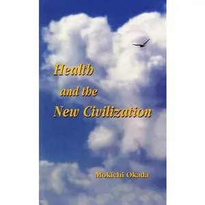 USED Book - Health and the New Civilization by Mokichi Okada (Paperback) - english