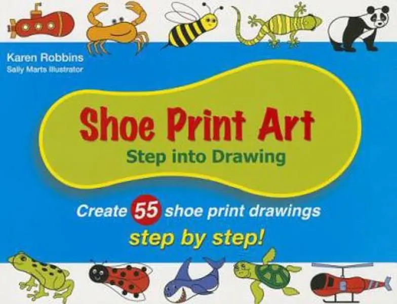USED-Shoe Print Art: Step Into Drawing Step by Step by Karen Robbins (Paperback)