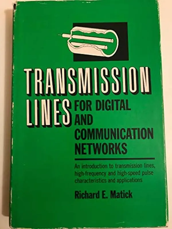Used Transmission Lines Book for Digital & Communication Networks - Introduction to High-Frequency, High-Speed Pulse Characteristics by Richard E. Matick (Paperback, Read-Friendly)