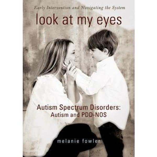 USED-Look at My Eyes: Autism Spectrum Disorders: Autism and PDD-NOS by Fowler, Melanie (Paperback)