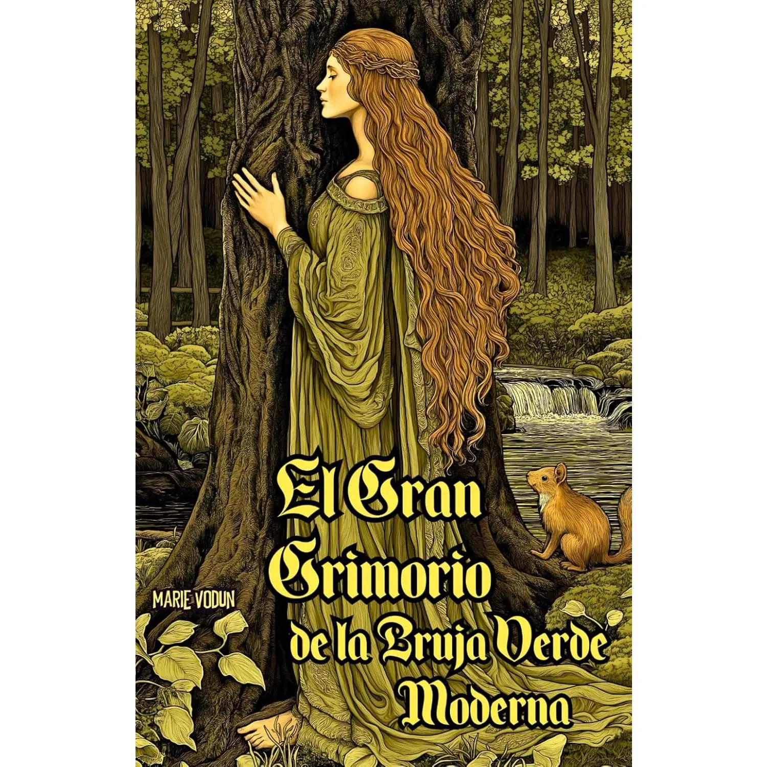 El Gran Grimorio de la Bruja Verde Moderna: Brujería Natural para Principiantes, con Rituales, Hechizos, Herboristería y Conexión